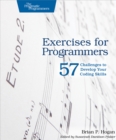 Image for Exercises for Programmers: 57 Challenges to Develop Your Coding Skills