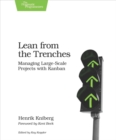 Image for Lean from the trenches: managing large-scale projects with Kanban
