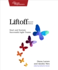 Image for Liftoff: start and sustain successful agile teams