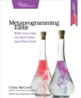 Image for Metaprogramming Elixir: write less code, get more done (and have fun!)