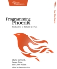 Image for Programming Phoenix: Productive |> Reliable |> Fast
