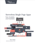 Image for Serverless Single Page Apps: Fast, Scalable, and Available