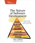Image for Nature of Software Development: Keep It Simple, Make It Valuable, Build It Piece by Piece