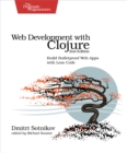 Image for Web development with Clojure: build bulletproof web apps with less code