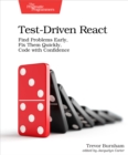 Image for Test-driven React: Find Problems Early, Fix Them Quickly, Code With Confidence