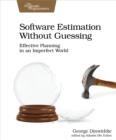 Image for Software Estimation Without Guessing: Effective Planning in an Imperfect World