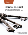 Image for Hands-on Rust  : effective learning through 2D game development and play