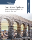 Image for Intuitive Python  : productive development for projects that last