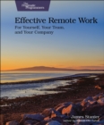 Image for Effective Remote Work : For Yourself, Your Team, and Your Company