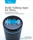 Image for Build Talking Apps: Develop Voice-First Applications for Alexa