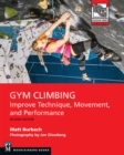 Image for Gym Climbing 2E - ebook: Improve Technique, Movement, and Performance, 2nd Edition