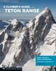 Image for A Climber&#39;s Guide to the Teton Range