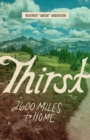 Image for Thirst: 2600 Miles to Home