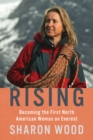 Image for Rising: becoming the first North American woman on Everest