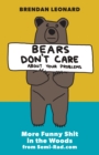 Image for Bears don&#39;t care about your problems: more funny shit in the woods from Semi-rad