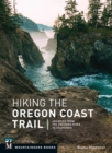 Image for Hiking the Oregon Coast Trail: 400 Miles from the Columbia River to California