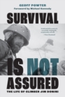 Image for Survival Is Not Assured: The Life of Climber Jim Donini