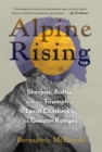 Image for Alpine Rising: Sherpas, Baltis, and the Triumph of Local Climbers in the Great Ranges