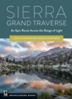Image for Sierra Grand Traverse: an epic route across the range of light