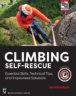 Image for Climbing Self-Rescue: Essential Skills, Technical Tips &amp; Improvised Solutions