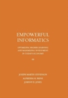 Image for Empowerful Informatics : Optimizing Higher Learning and Maximizing Investment in Today&#39;s Economy
