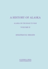 Image for A History Of Alaska, Volume II : Alaska On The Road To War