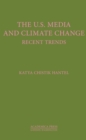 Image for The U.S. Media and Climate Change : Recent Trends