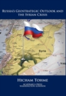 Image for Russia&#39;s Geostrategic Outlook and the Syrian Crisis