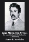 Image for John Millington Synge, the Aran Islands, and His Influences: A Short Study