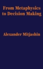 Image for From Metaphysics to Decision Making