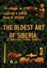 Image for The Oldest Art of Siberia: Forms, Symbols, Technologies