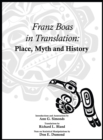 Image for Franz Boas in translation: place, myth, and history