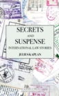 Image for Secrets and Suspense : International Law Stories