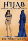 Image for Hijab : Word of God or Word of Man?: Word of God or Word of Man?