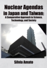Image for Nuclear Agendas in Japan and Taiwan : A Comparative Approach to Science, Technology, and Society: A Comparative Approach to Science, Technology, and Society
