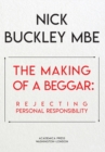 Image for The making of a beggar  : rejecting personal responsibility