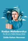 Image for Kadya Molodowsky: The Life of a Yiddish Woman Writer