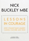 Image for Lessons in Courage : How I Fought Back Against Cancel Culture and Won