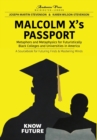 Image for Malcolm X&#39;s passport  : metaphors and metaphysics for futuristically black colleges and universities in America, a sourcebook for futuring finds &amp; mastering minds