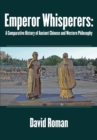 Image for Emperor Whisperers: A Comparative History of Ancient Chinese and Western Philosophy