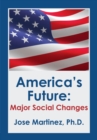 Image for America&#39;s Future : Major Social Changes