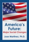 Image for America&#39;s Future: Major Social Changes