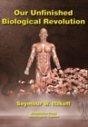 Image for Our Unfinished Biological Revolution