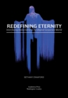 Image for Redefining Eternity : Interfacing Immortality in the Digital Corporate World