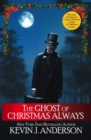 Image for The Ghost of Christmas Always: Includes the Original Charles Dickens Classic, A Christmas Carol