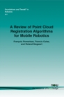 Image for A Review of Point Cloud Registration Algorithms for Mobile Robotics