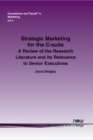Image for Strategic Marketing for the C-suite : A Review of the Research Literature and its Relevance to Senior Executives