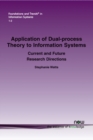 Image for Application of Dual-process Theory to Information Systems : Current and Future Research Directions