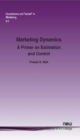 Image for Marketing Dynamics : A Primer on Estimation and Control