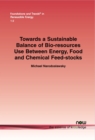 Image for Towards a sustainable balance of bio-resources use between energy, food and chemical feed-stocks
